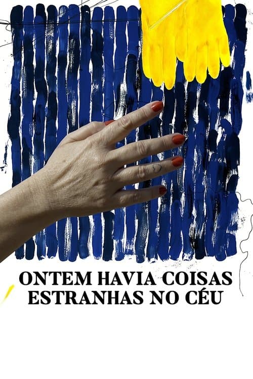 Ontem Havia Coisas Estranhas no Céuのポスター