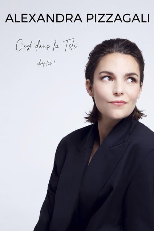 Alexandra Pizzagali : C'est dans la Tête - Chapitre Iのポスター