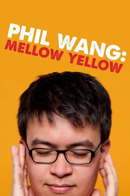 Phil Wang: Mellow Yellowのポスター