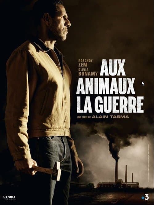 Aux Animaux la guerreのポスター