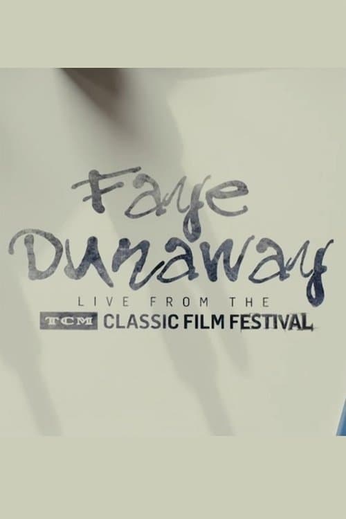 Faye Dunaway: Live from the TCM Classic Film Festivalのポスター