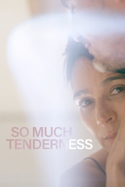So Much Tendernessのポスター