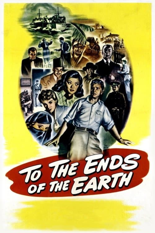 To the Ends of the Earthのポスター
