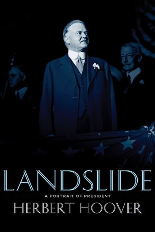 Landslide: A Portrait of President Herbert Hooverのポスター