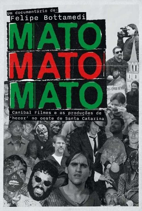 Mato Mato Mato - Canibal Filmes e as Produções de 'Horor' no Oeste de SCのポスター