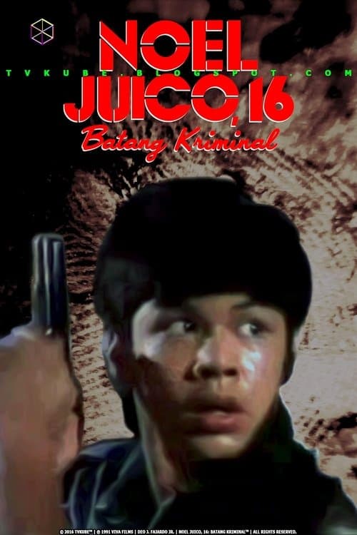 Noel Juico, 16: Batang kriminalのポスター