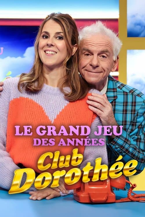 Le grand jeu des années Club Dorothéeのポスター