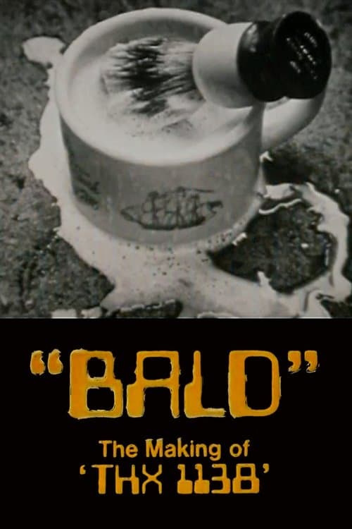 Bald: The Making of 'THX 1138'のポスター