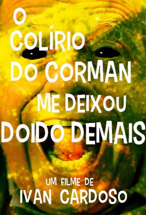 O Colírio do Corman Me Deixou Doido Demaisのポスター