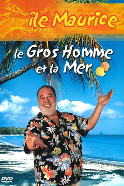 Le Gros Homme et la mer - Carlos à l'Île Maurice.のポスター