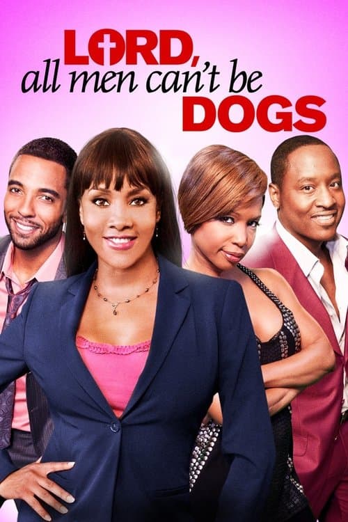 Lord, All Men Can't Be Dogsのポスター