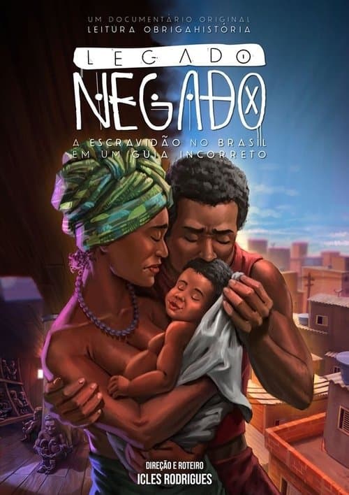Legado Negado: A Escravidão no Brasil em um Guia Incorretoのポスター