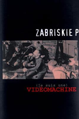 (Je suis une) VIDÉOMACHINE - Zabriskie Pointのポスター