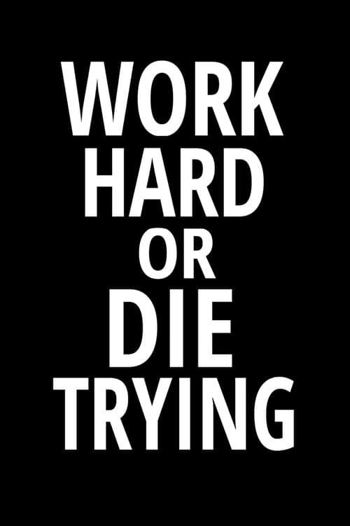 Work Hard or Die Tryingのポスター