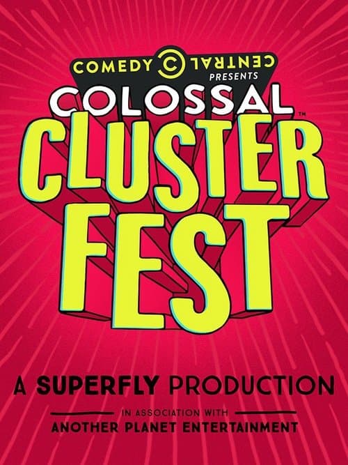 Comedy Central's Colossal Clusterfestのポスター