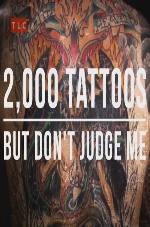 2,000 Tattoos, 40 Piercings and a Pickled Earのポスター