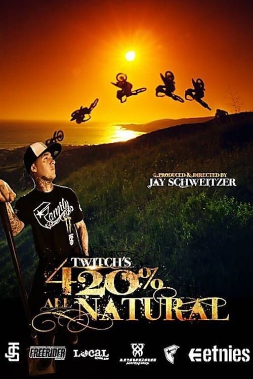Twitch's 420% All Naturalのポスター