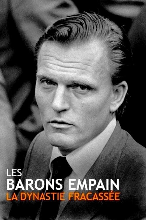 Les Barons Empain : la dynastie oubliéeのポスター