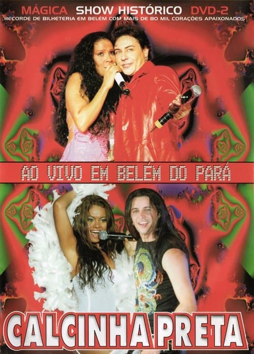 Calcinha Preta - Mágica - Show Histórico Ao Vivo em Belém do Paráのポスター