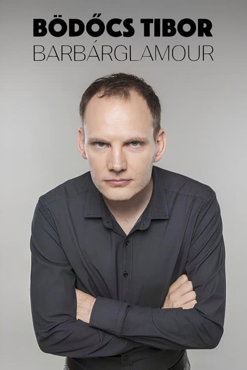 Bödőcs Tibor: Barbárglamourのポスター