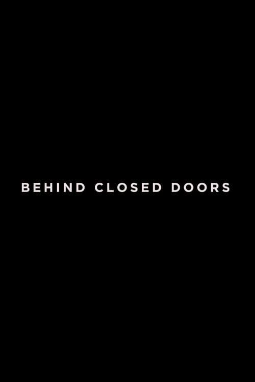 Behind Closed Doorsのポスター