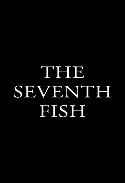 The Seventh Fishのポスター