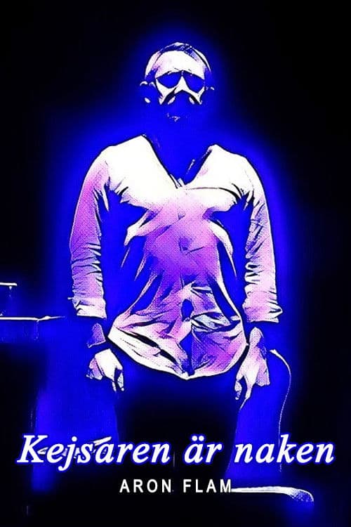 Aron Flam: Kejsaren är nakenのポスター