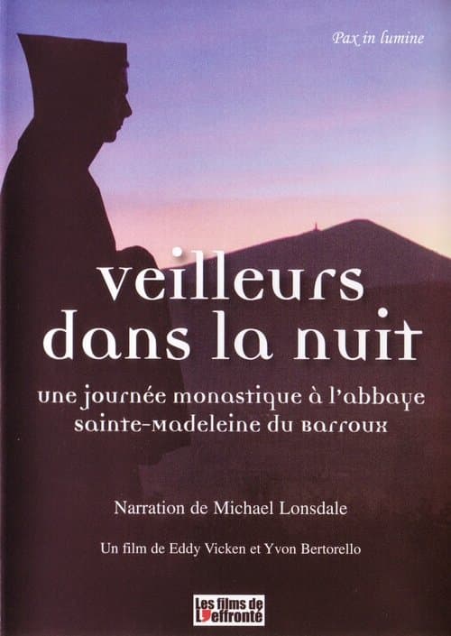 Veilleurs dans la nuit - Une journée monastique à l'Abbaye Sainte-Madeleine du Barrouxのポスター