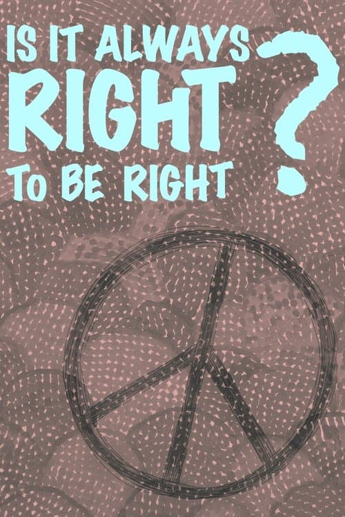 Is It Always Right to Be Right?のポスター