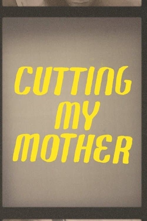 Cutting My Motherのポスター