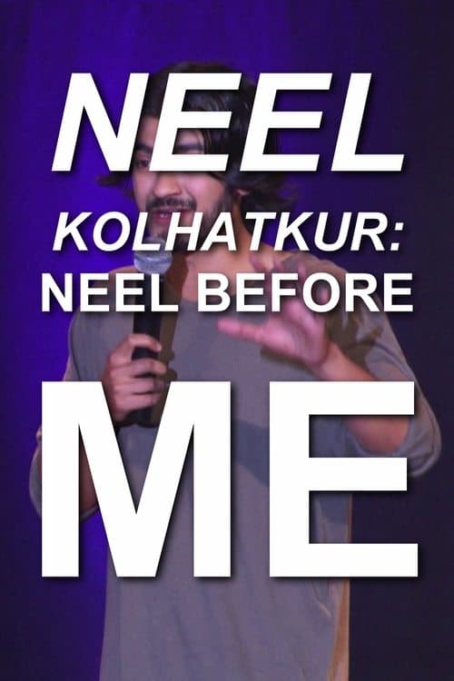 Neel Kolhatkur - Neel Before Meのポスター