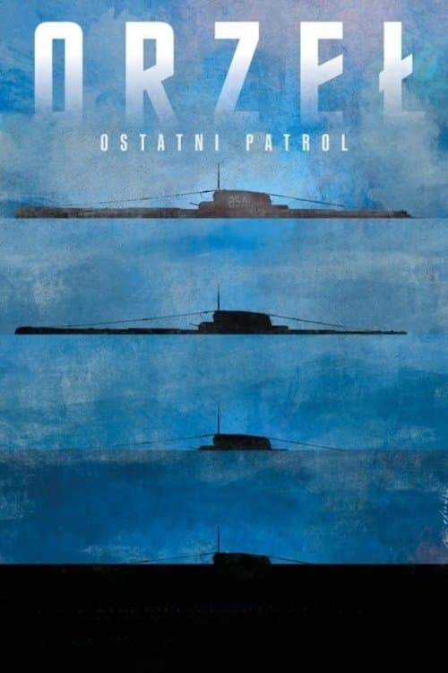Orzeł. Ostatni patrolのポスター