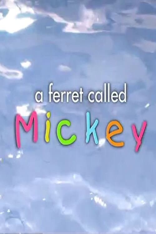A Ferret Called Mickeyのポスター