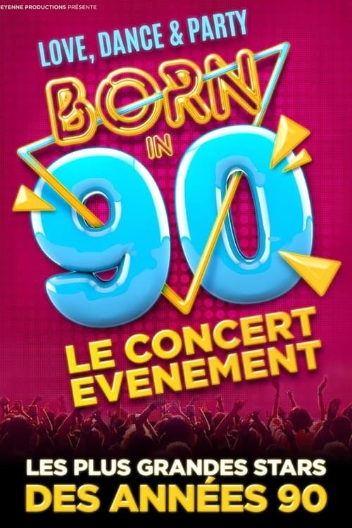 Born in 90 - Le concert événementのポスター