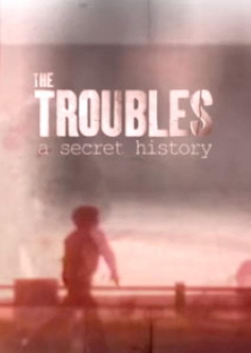 The Troubles: A Secret Historyのポスター