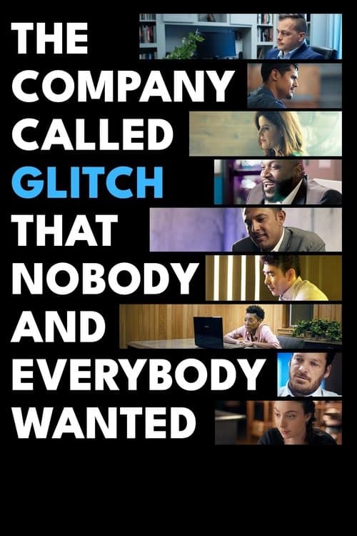 The Company Called Glitch That Nobody and Everybody Wantedのポスター