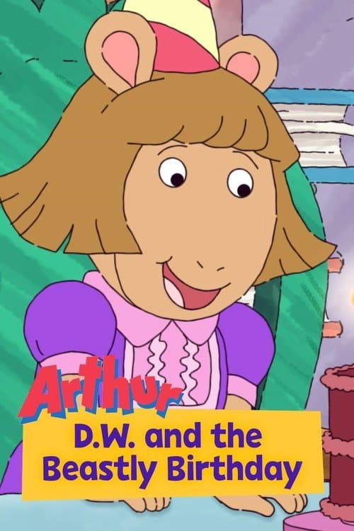 Arthur: D.W. and the Beastly Birthdayのポスター