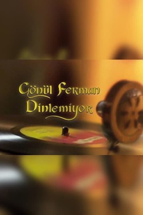 Gönül Ferman Dinlemiyorのポスター
