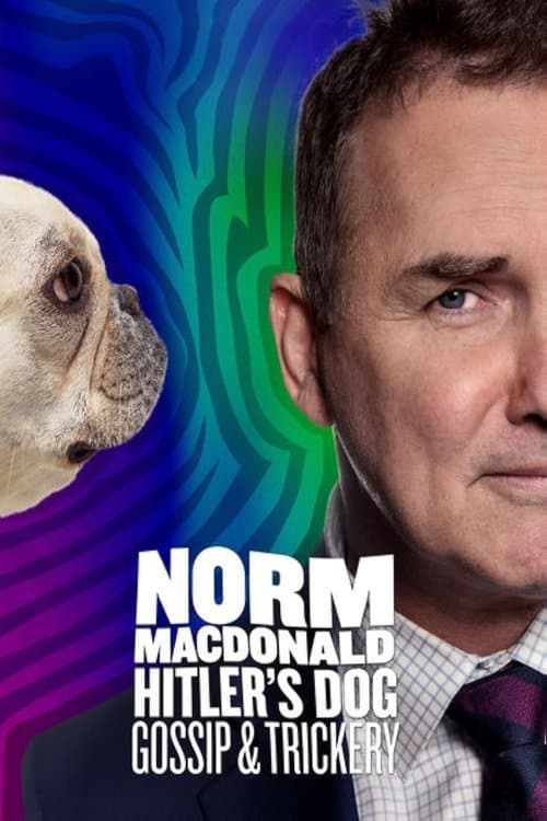 Norm Macdonald: Hitler's Dog, Gossip & Trickeryのポスター