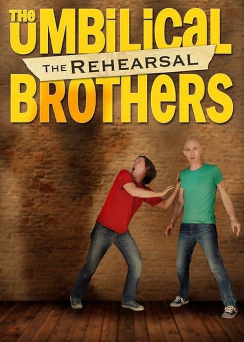 The Umbilical Brothers: The Rehearsalのポスター