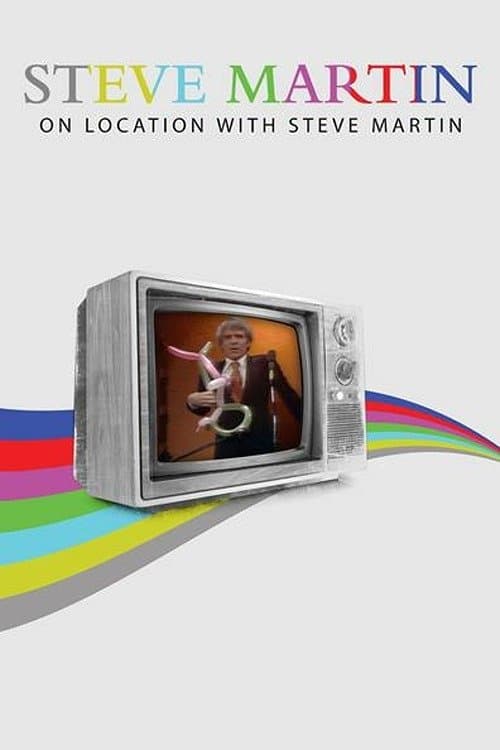 Steve Martin: On Location with Steve Martinのポスター