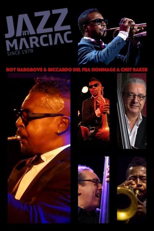 Roy Hargrove & Riccardo Del Fra Hommage A Chet Baker Jazz In Marciacのポスター