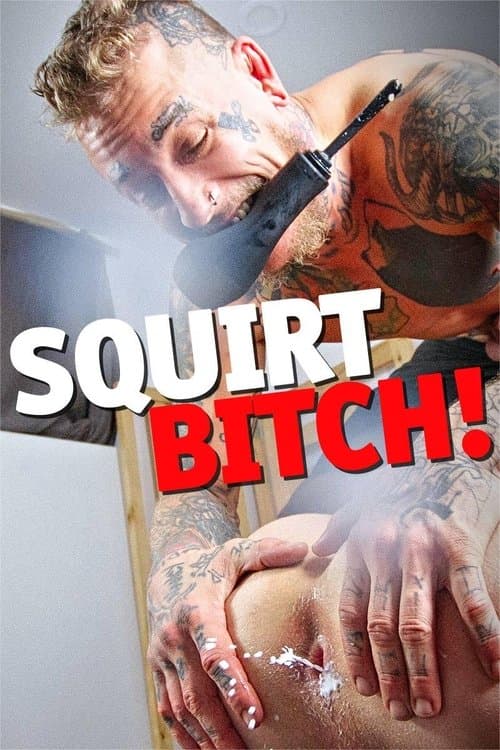 Squirt, Bitchのポスター
