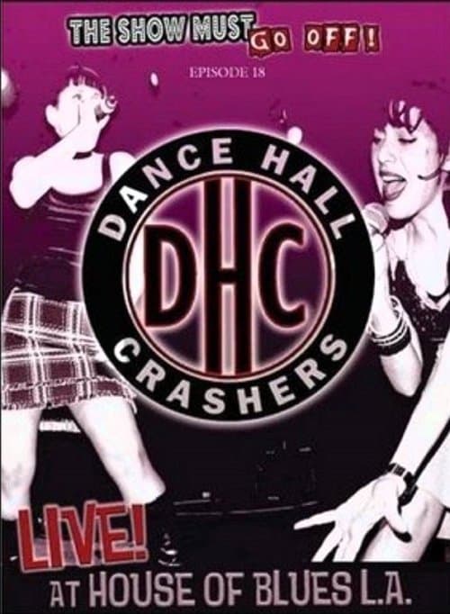The Show Must Go Off!: Dance Hall Crashers - Live at the House of Blues L.A.のポスター