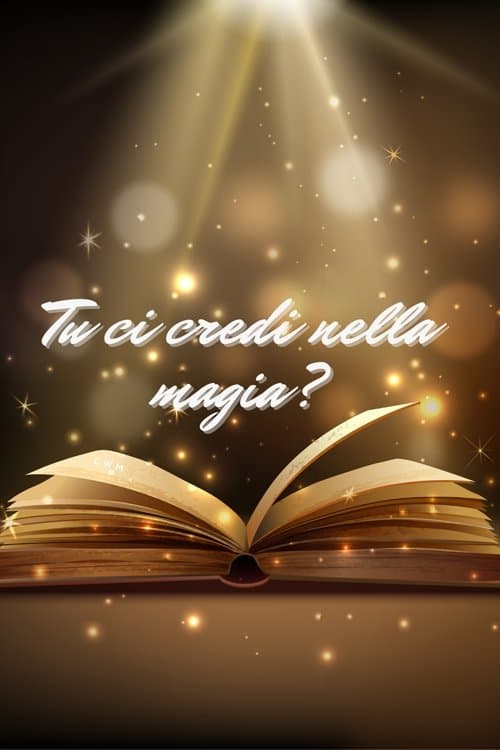Tu ci credi nella magia?のポスター