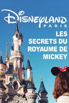 Disneyland Paris : Les Secrets du Royaume de Mickeyのポスター