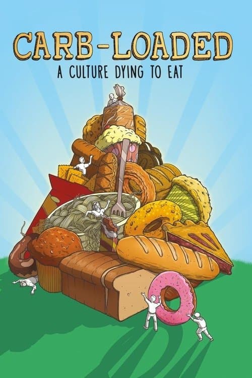 Carb-Loaded: A Culture Dying to Eatのポスター