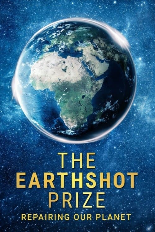 The Earthshot Prize: Repairing Our Planetのポスター