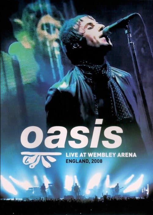 Oasis: Live at Wembley Arenaのポスター