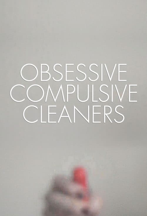 Obsessive Compulsive Cleanersのポスター